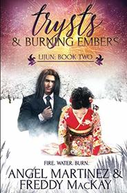 Trysts and Burning Embers (Lijun, Bk 2)