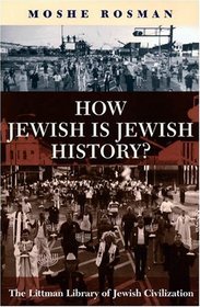 How Jewish Is Jewish History? (Littman Library of Jewish Civilization)