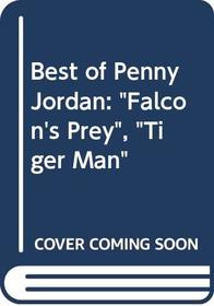 Best of Penny Jordan: Falcon's Prey / Tiger Man