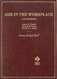Adr in the Workplace (American Casebook Series and Other Coursebooks)