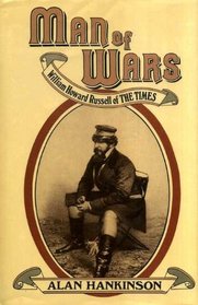 Man of Wars: William Howard Russell of the Times