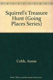 Squirrel's Treasure Hunt (Going Places Series)