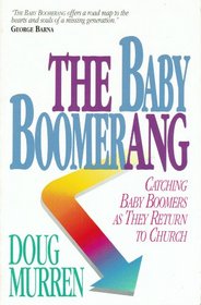 Baby Boomerang: Catching the Boomer Generation As They Return to Church