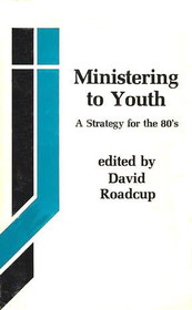 Ministering to Youth: A Strategy for the 80's