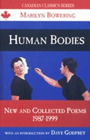 Human Bodies: New and Collected Poems 1987-1999 (Canadian Classics Series)