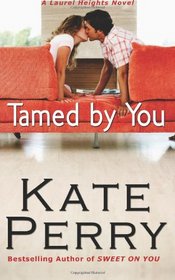 Tamed By You (Laurel Heights) (Volume 7)