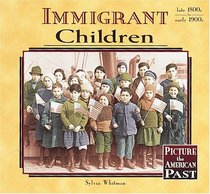 Immigrant Children (Picture the American Past)