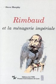 Rimbaud et la mnagerie impriale