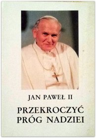 Przekroczyc prog nadziei (Polish Edition)