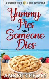 Yummy Pies and Someone Dies (Sandy Bay Cozy Mystery)