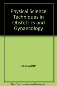 Physical Science Techniques in Obstetrics and Gynaecology