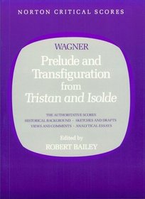 Prelude and Transfiguration from Tristan and Isolde (Norton Critical Scores)