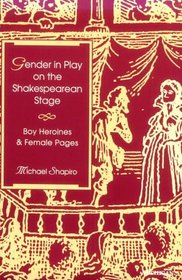 Gender in Play on the Shakespearean Stage : Boy Heroines and Female Pages