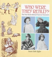 Who Were They Really?: The True Stories Behind Famous Characters