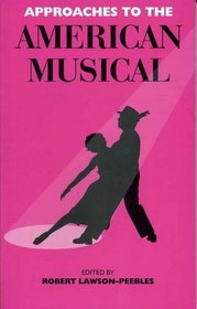 Approaches To The American Musical (CULTURAL AND SOCIAL STUDIES)