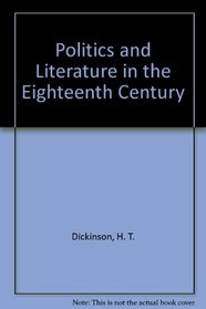 Politics and literature in the eighteenth century,