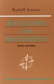 Education for Adolescents (Foundations of Waldorf Education, 10)
