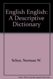 English English: A Descriptive Dictionary
