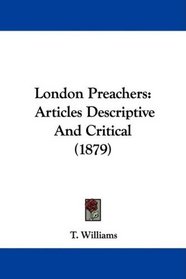London Preachers: Articles Descriptive And Critical (1879)