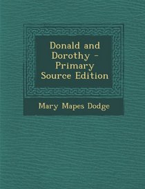 Donald and Dorothy - Primary Source Edition