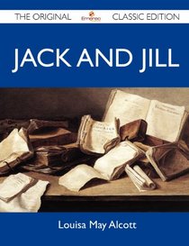 Jack and Jill - The Original Classic Edition