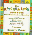 The Kitchen Sink Cookbook: Offbeat Recipes from Unusual Ingredients