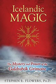 Icelandic Magic: The Mystery and Power of the Galdrabk Grimoire