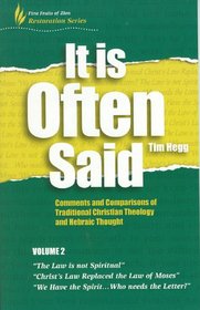 It Is Often Said: Comments and Comparisons of Traditional Christian Theology and Hebraic Thought (Restoration (First Fruits of Zion))