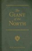 The Giant of the North: Pokings Round the Pole