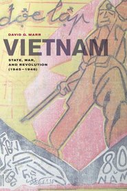 Vietnam: State, War, and Revolution (1945-1946) (From Indochina to Vietnam: Revolution and War in a Global Perspective)