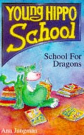 School for Dragons (Young Hippo School S.)
