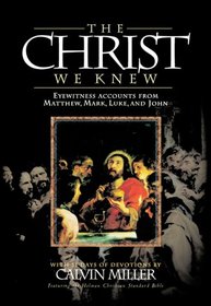 The Christ We Knew: Eyewitness Accounts from Matthew, Mark, Luke, and John