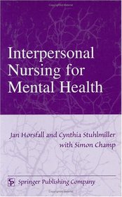 Interpersonal Nursing for Mental Health