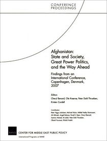 Afghanistan: State and Society, Great Power Politics, and the Way Ahead: Findings from an International Conference, Copenhagen, Denmark, 2007