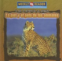 La Piel y el Pelo de los Animales/ Animal Skin and Fur (En Que Se Diferencian Los Animales/Why Animals Look Different) (Spanish Edition)