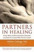 Partners in Healing: Simple Ways to Offer Support, Comfort, and Care to a Loved One Facing Illness