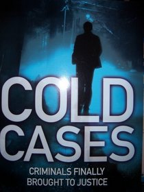 Cold Cases. Criminals Finally Brought to Justice