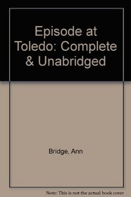 Episode at Toledo: Complete & Unabridged