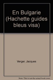 En Bulgarie (Hachette guides bleus visa) (French Edition)