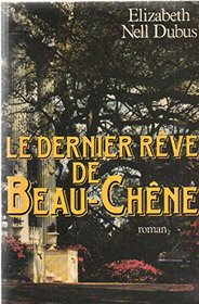 Le Dernier Reve De Beau-chene