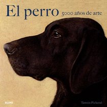 El perro: 5000 anos de arte (Spanish Edition)