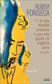 Y de Este Mundo Prostituto y Vano Solo Quise Un Cigarro Entre Mi Mano (Spanish Edition)