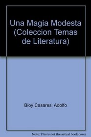 Una Magia Modesta (Coleccion Temas de Literatura) (Spanish Edition)