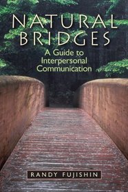 Natural Bridges: A Guide to Interpersonal Communication (MyCommunicationKit Series)