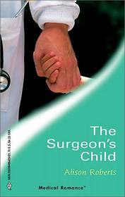 The Surgeon's Child (Harlequin Medical, No 125)