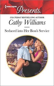 Seduced into Her Boss's Service (Harlequin Presents, No 3419)