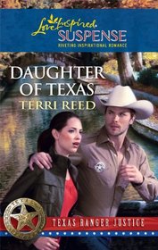Daughter of Texas (Texas Ranger Justice, Bk 1) (Love Inspired Suspense, No 228)