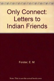 Only Connect: Letters to Indian Friends