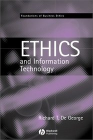 The Ethics of Information Technology and Business (Fundamentals of Business Ethics)
