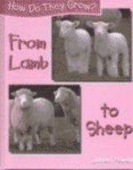 From Lamb to Sheep (Powell, Jillian. How Do They Grow?,)